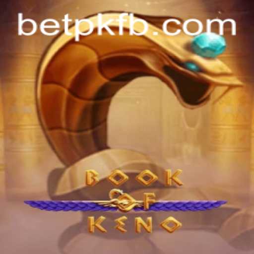 Exploring the Intriguing World of BookOfKeno: A Unique Gaming Experience