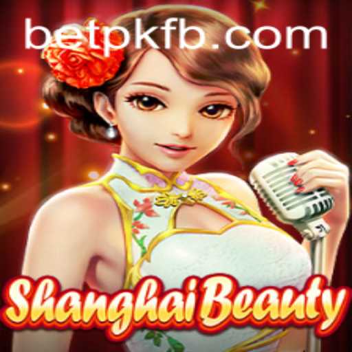 Discover the Exciting World of ShanghaiBeauty - Unveiling BETPK